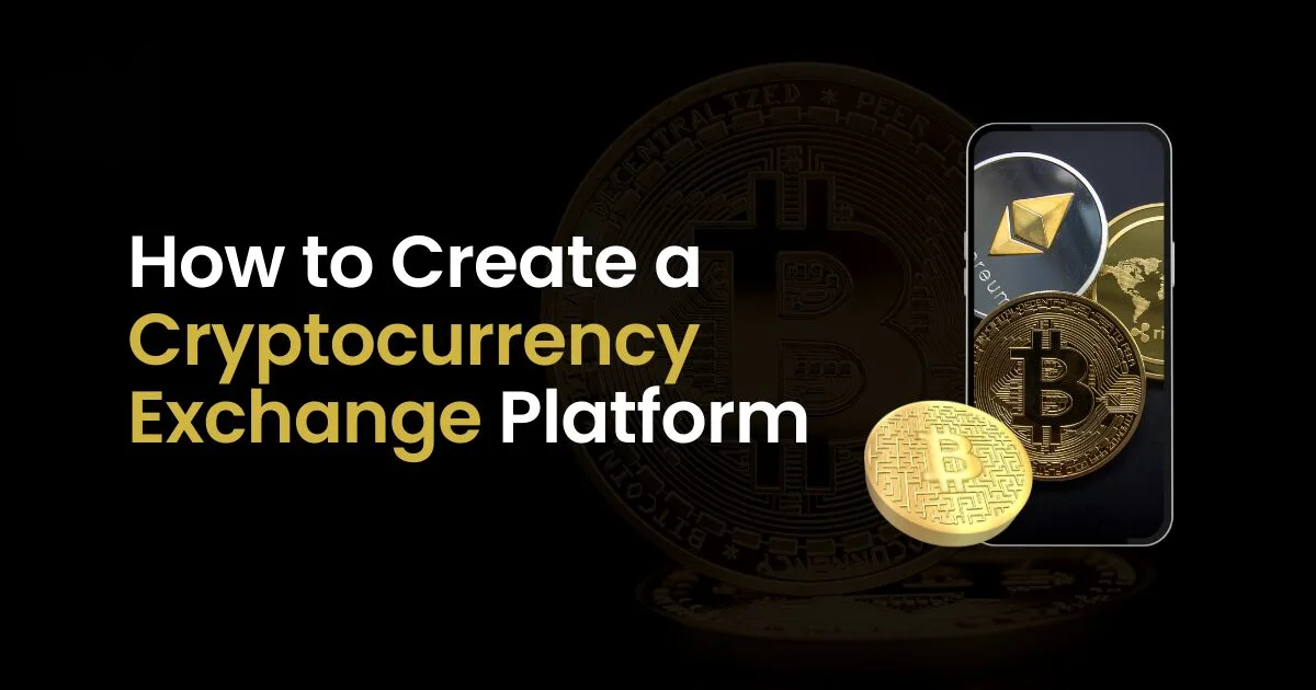 How to Create a Cryptocurrency Exchange Platform: A Complete Guide