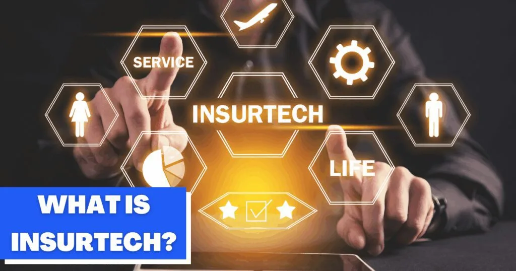 What Is InsurTech and How Are Insurers Using It?