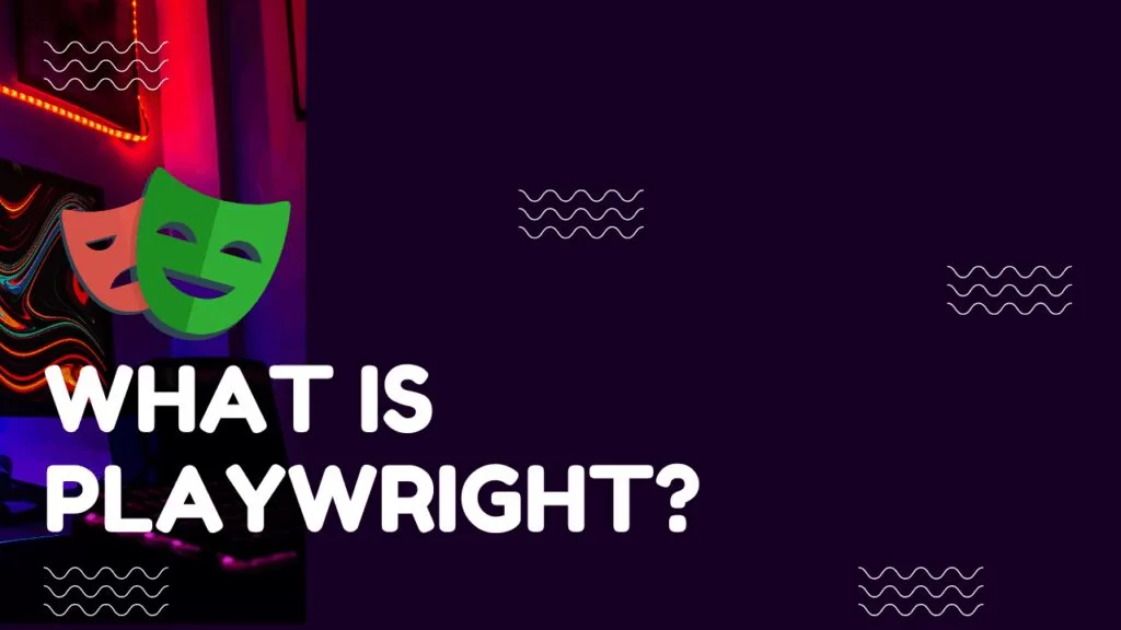 What Is Playwright