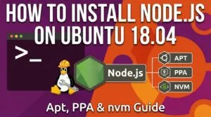 How to Install Node.js on Ubuntu 18.04 – Apt, PPA & nvm Guide 2025–2026