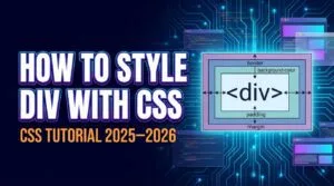 How to Style div with CSS – CSS Tutorial 2025–2026