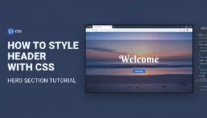 How to Style Header with CSS – Hero Section Tutorial 2025–2026