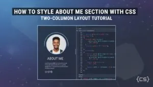 How to Style About Me Section with CSS – Two-Column Layout Tutorial 2025–2026