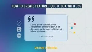 How to Create Featured Quote Box with CSS – Section 6 Tutorial 2025–2026