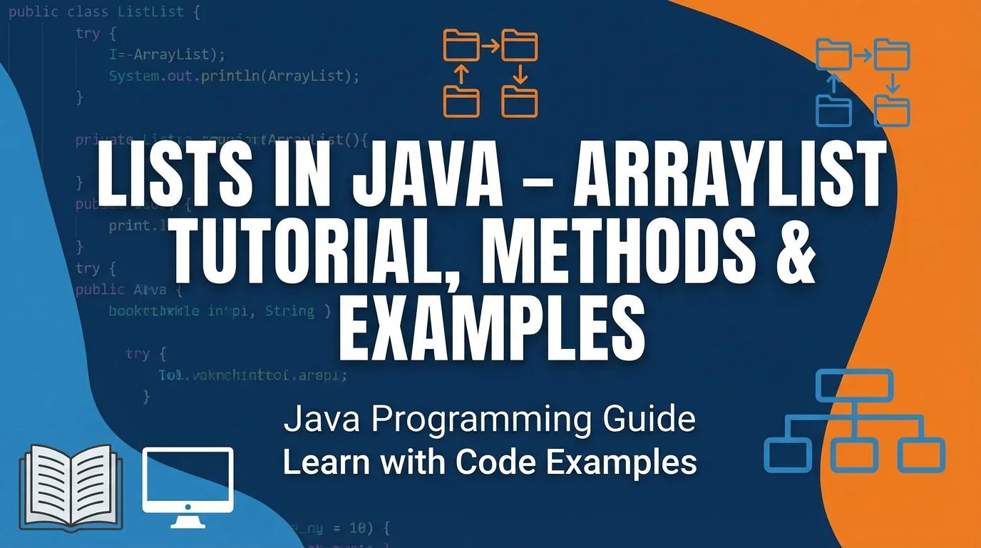 Lists in Java – ArrayList Tutorial, Methods & Examples 2025–2026