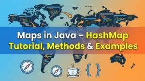 Maps in Java – HashMap Tutorial, Methods & Examples 2025–2026