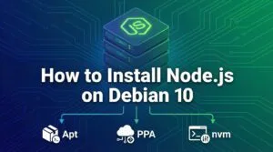 How to Install Node.js on Debian 10 – Apt, PPA & nvm Guide 2025–2026