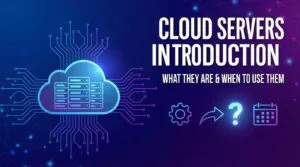 Ultimate Cloud Servers Introduction – What They Are & How to Choose 2025–2026