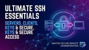 Ultimate SSH Essentials – Servers, Clients, Keys & Secure Access 2025–2026