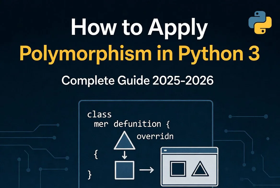 How to Apply Polymorphism in Python 3 – Complete Guide 2025–2026