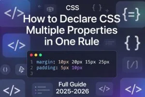How to Declare CSS Multiple Properties in One Rule – Full Guide 2025–2026