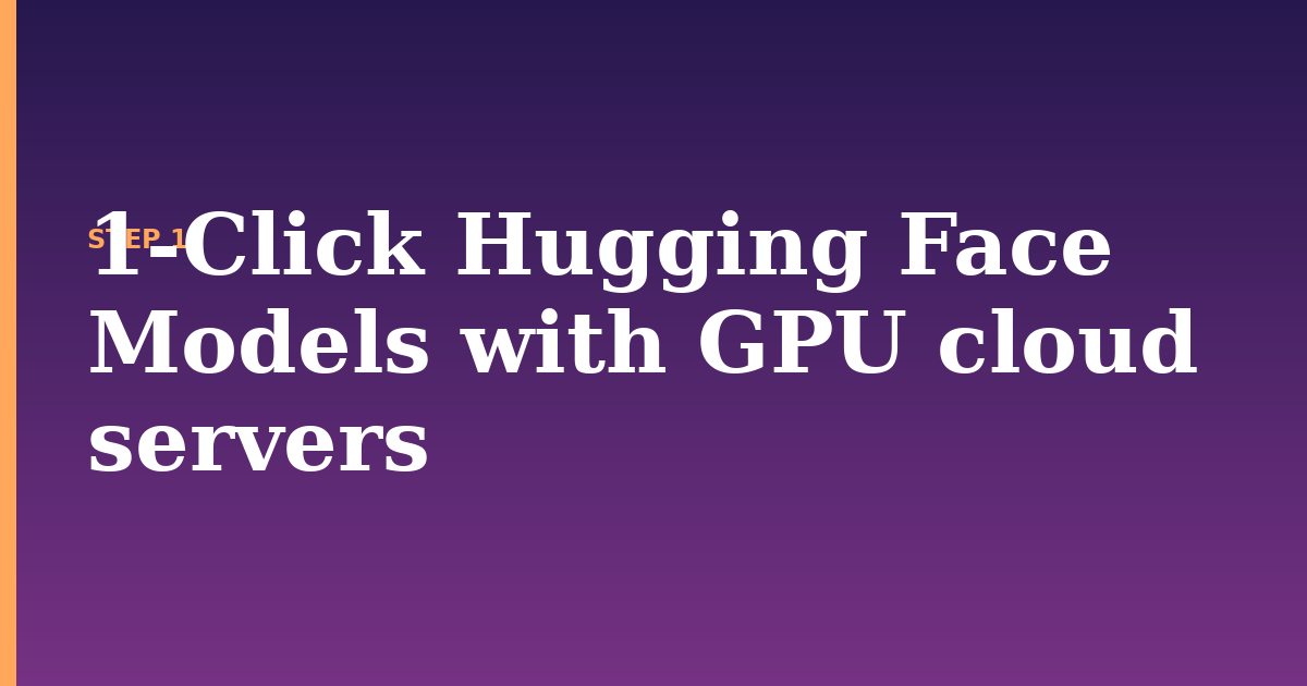 model illustration for: 1-Click Hugging Face Models with GPU cloud servers