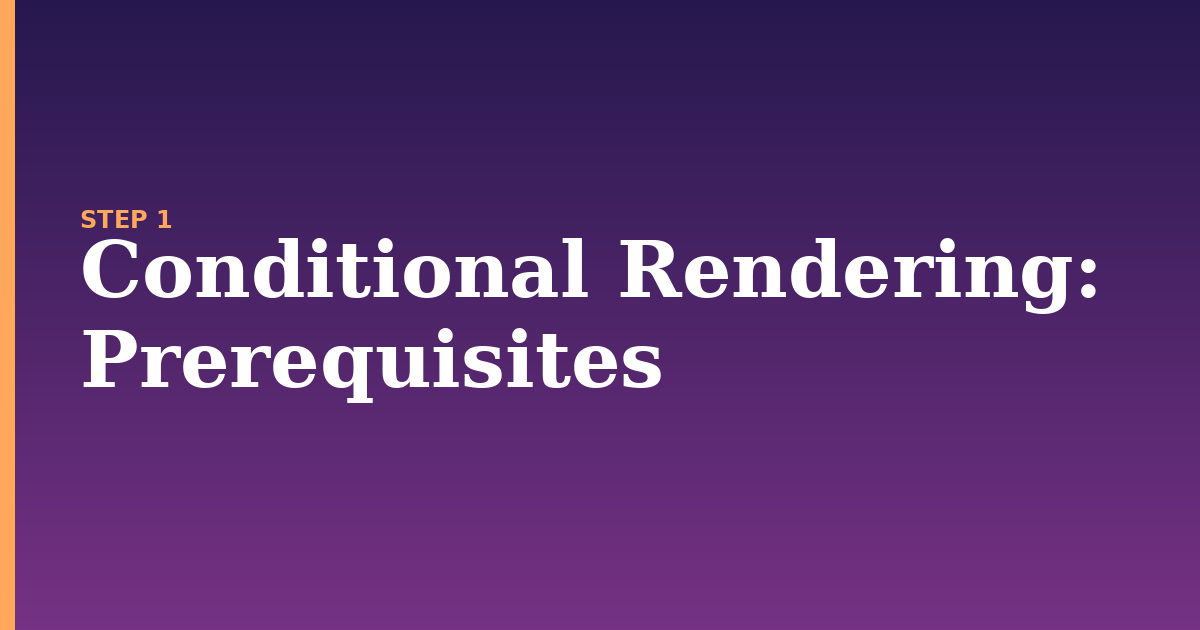 conditional rendering illustration for: Prerequisites