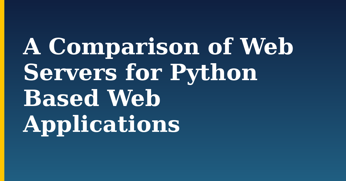 A Comparison of Web Servers for Python Based Web Applications