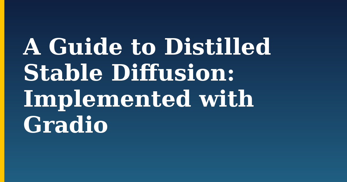 A Guide to Distilled Stable Diffusion: Implemented with Gradio — step-by-step AI And Machine Learning tutorial on Progressive Robot
