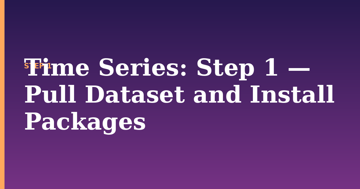 time series illustration for: Step 1 — Pull Dataset and Install Packages