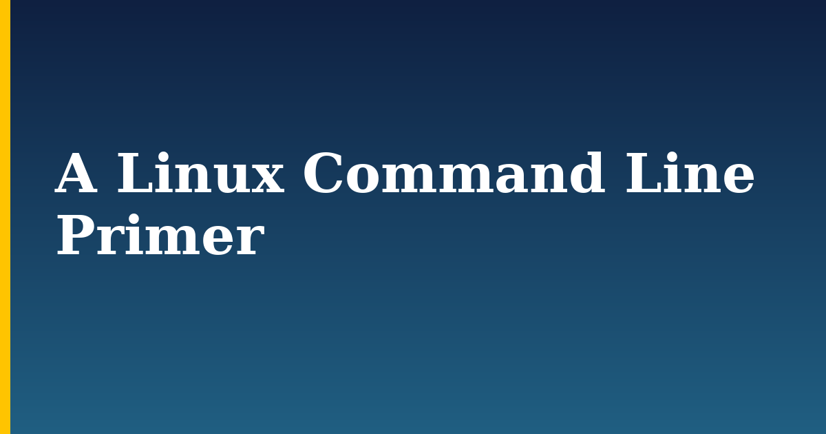 A Linux Command Line Primer