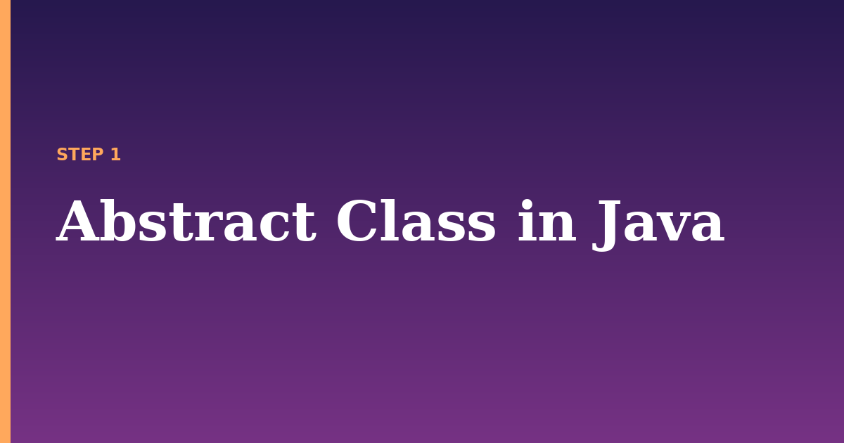 abstract class illustration for: Abstract Class in Java