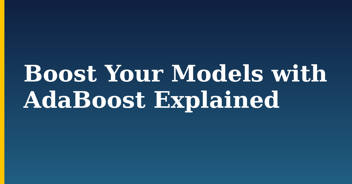 Boost Your Models with AdaBoost Explained — step-by-step AI And Machine Learning tutorial on Progressive Robot