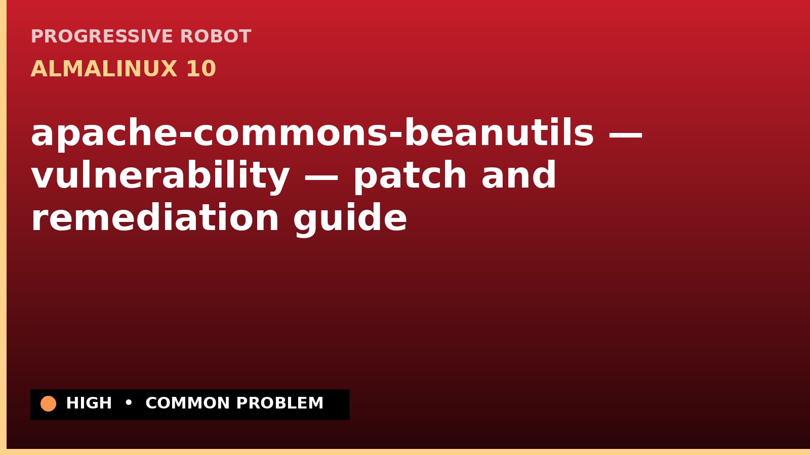 AlmaLinux 10 — apache-commons-beanutils — vulnerability — patch and remediation guide — diagnosis and fix on AlmaLinux 10
