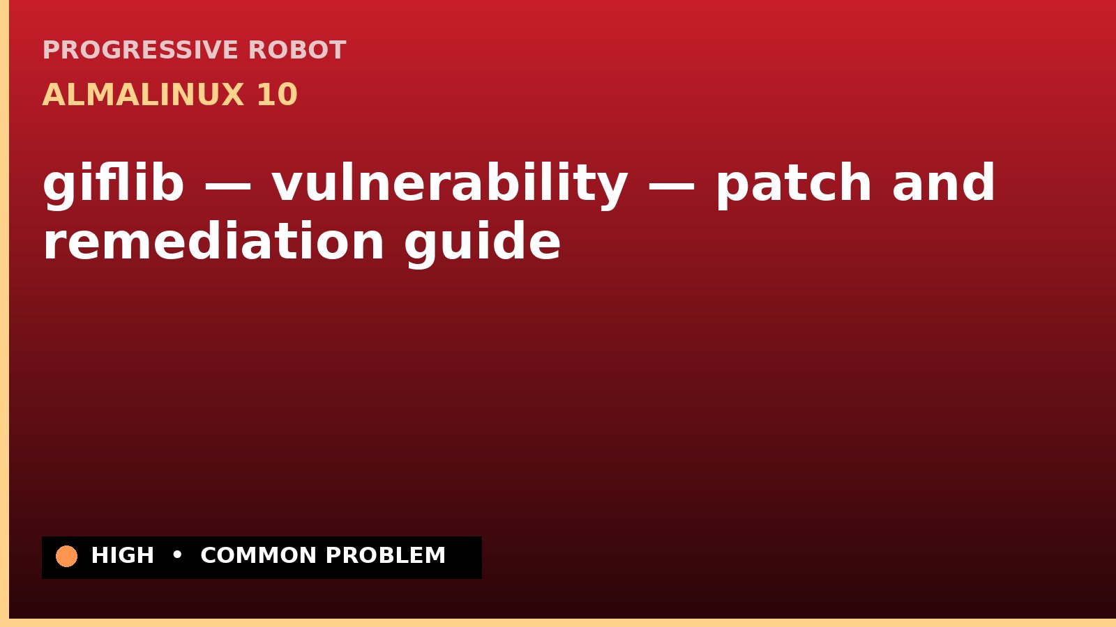 AlmaLinux 10 — giflib — vulnerability — patch and remediation guide — diagnosis and fix on AlmaLinux 10