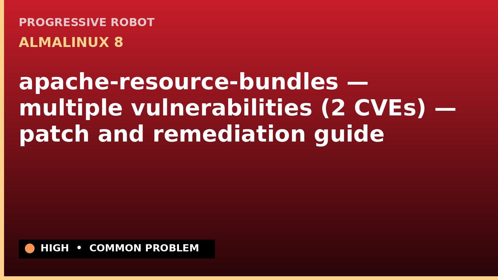 AlmaLinux 8 — apache-resource-bundles — multiple vulnerabilities (2 CVEs) — patch and remediation guide — diagnosis and fix on AlmaLinux 8