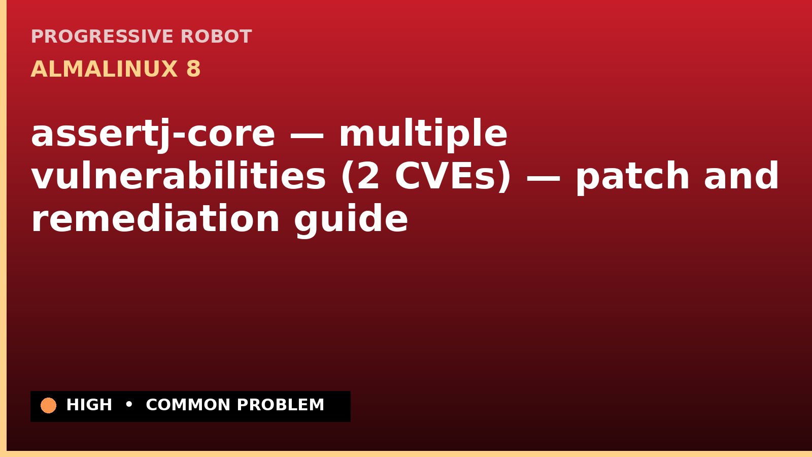 AlmaLinux 8 — assertj-core — multiple vulnerabilities (2 CVEs) — patch and remediation guide — diagnosis and fix on AlmaLinux 8