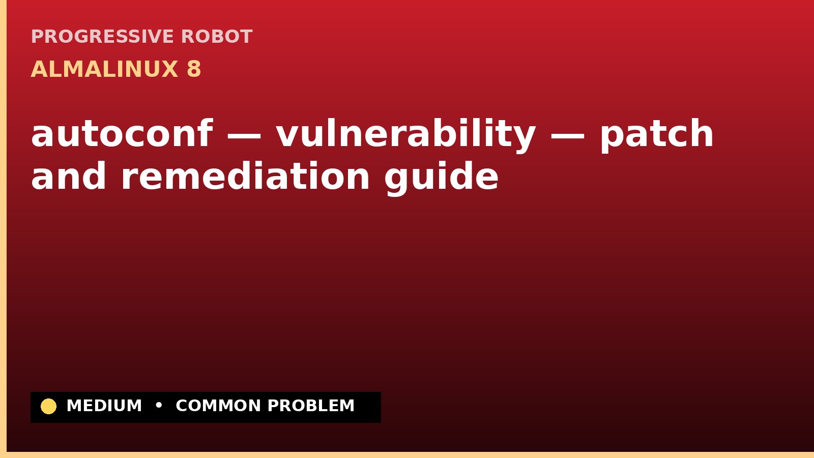 AlmaLinux 8 — autoconf — vulnerability — patch and remediation guide — diagnosis and fix on AlmaLinux 8