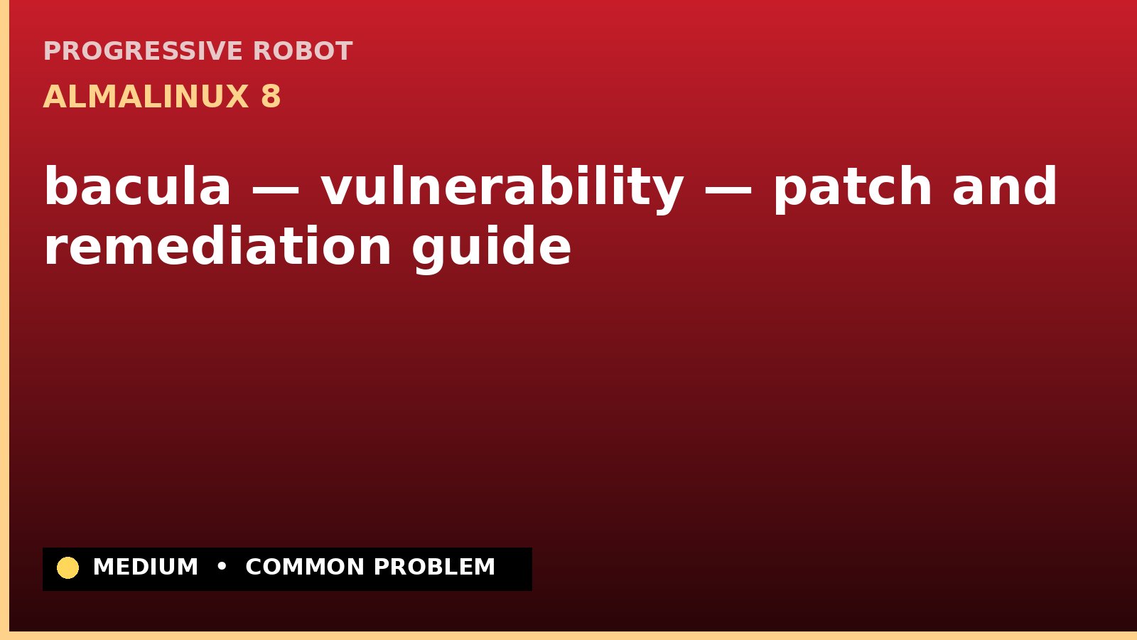 AlmaLinux 8 — bacula — vulnerability — patch and remediation guide — diagnosis and fix on AlmaLinux 8