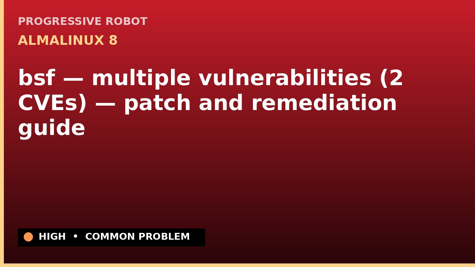 AlmaLinux 8 — bsf — multiple vulnerabilities (2 CVEs) — patch and remediation guide — diagnosis and fix on AlmaLinux 8