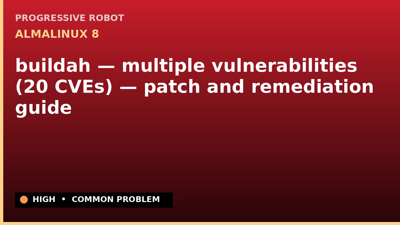 AlmaLinux 8 — buildah — multiple vulnerabilities (20 CVEs) — patch and remediation guide — diagnosis and fix on AlmaLinux 8