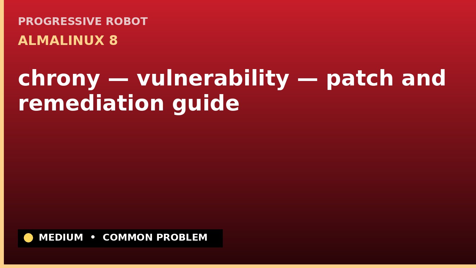 AlmaLinux 8 — chrony — vulnerability — patch and remediation guide — diagnosis and fix on AlmaLinux 8