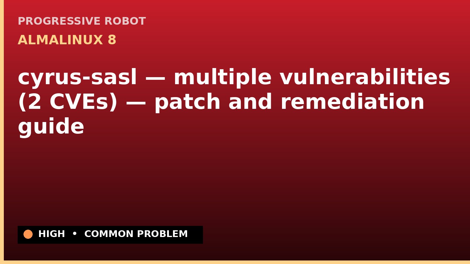 AlmaLinux 8 — cyrus-sasl — multiple vulnerabilities (2 CVEs) — patch and remediation guide — diagnosis and fix on AlmaLinux 8
