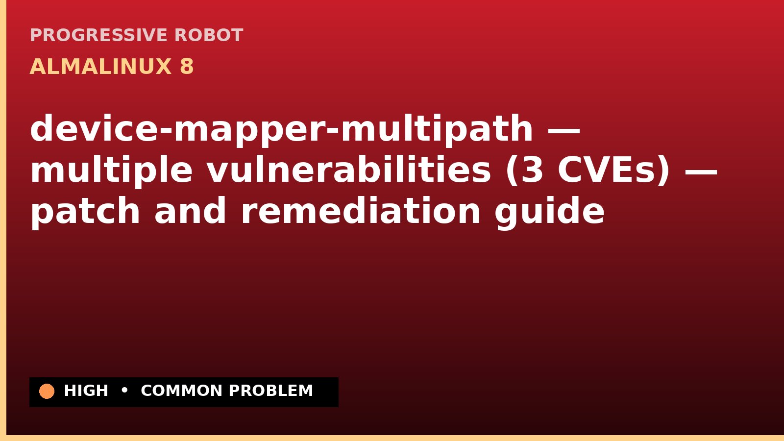 AlmaLinux 8 — device-mapper-multipath — multiple vulnerabilities (3 CVEs) — patch and remediation guide — diagnosis and fix on AlmaLinux 8