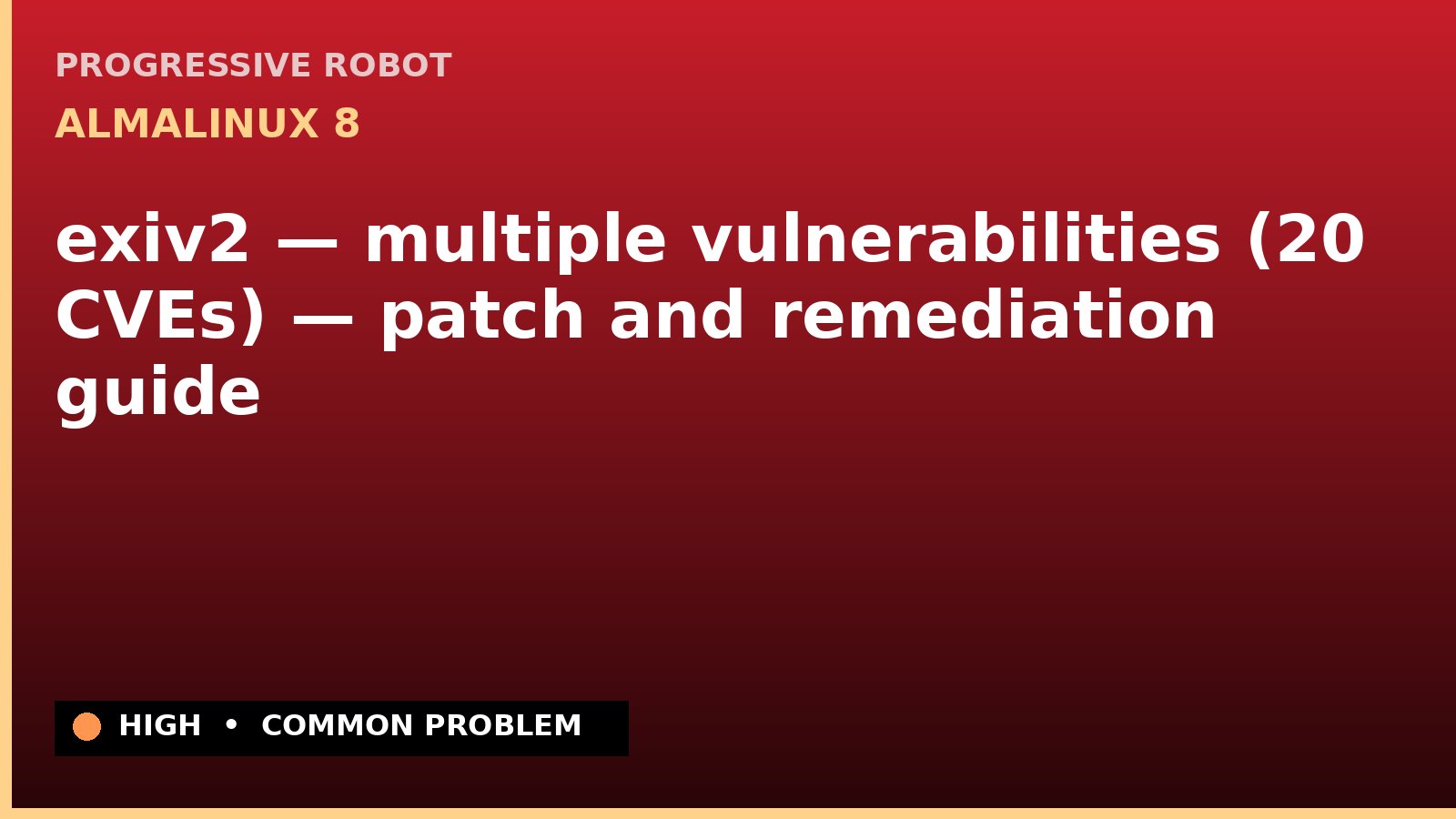 AlmaLinux 8 — exiv2 — multiple vulnerabilities (20 CVEs) — patch and remediation guide — diagnosis and fix on AlmaLinux 8