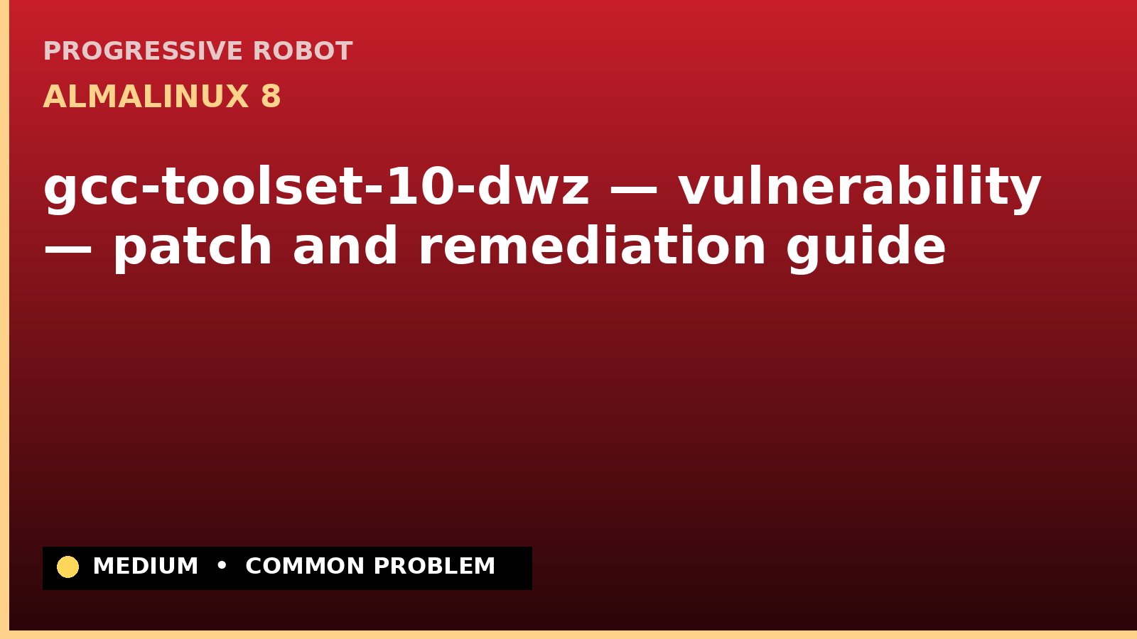 AlmaLinux 8 — gcc-toolset-10-dwz — vulnerability — patch and remediation guide — diagnosis and fix on AlmaLinux 8