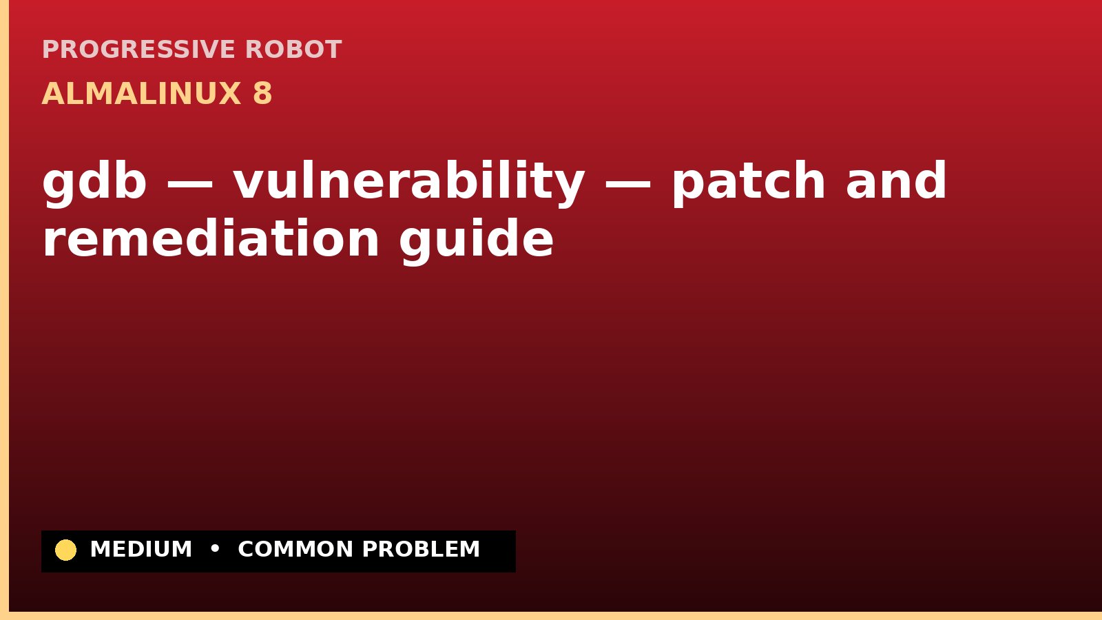 AlmaLinux 8 — gdb — vulnerability — patch and remediation guide — diagnosis and fix on AlmaLinux 8