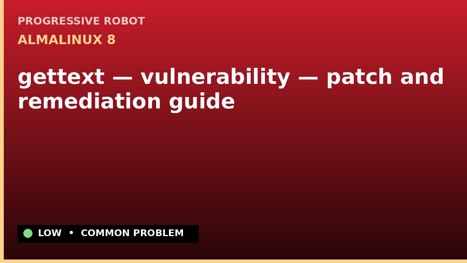 AlmaLinux 8 — gettext — vulnerability — patch and remediation guide — diagnosis and fix on AlmaLinux 8