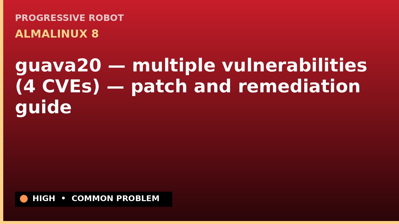 AlmaLinux 8 — guava20 — multiple vulnerabilities (4 CVEs) — patch and remediation guide — diagnosis and fix on AlmaLinux 8