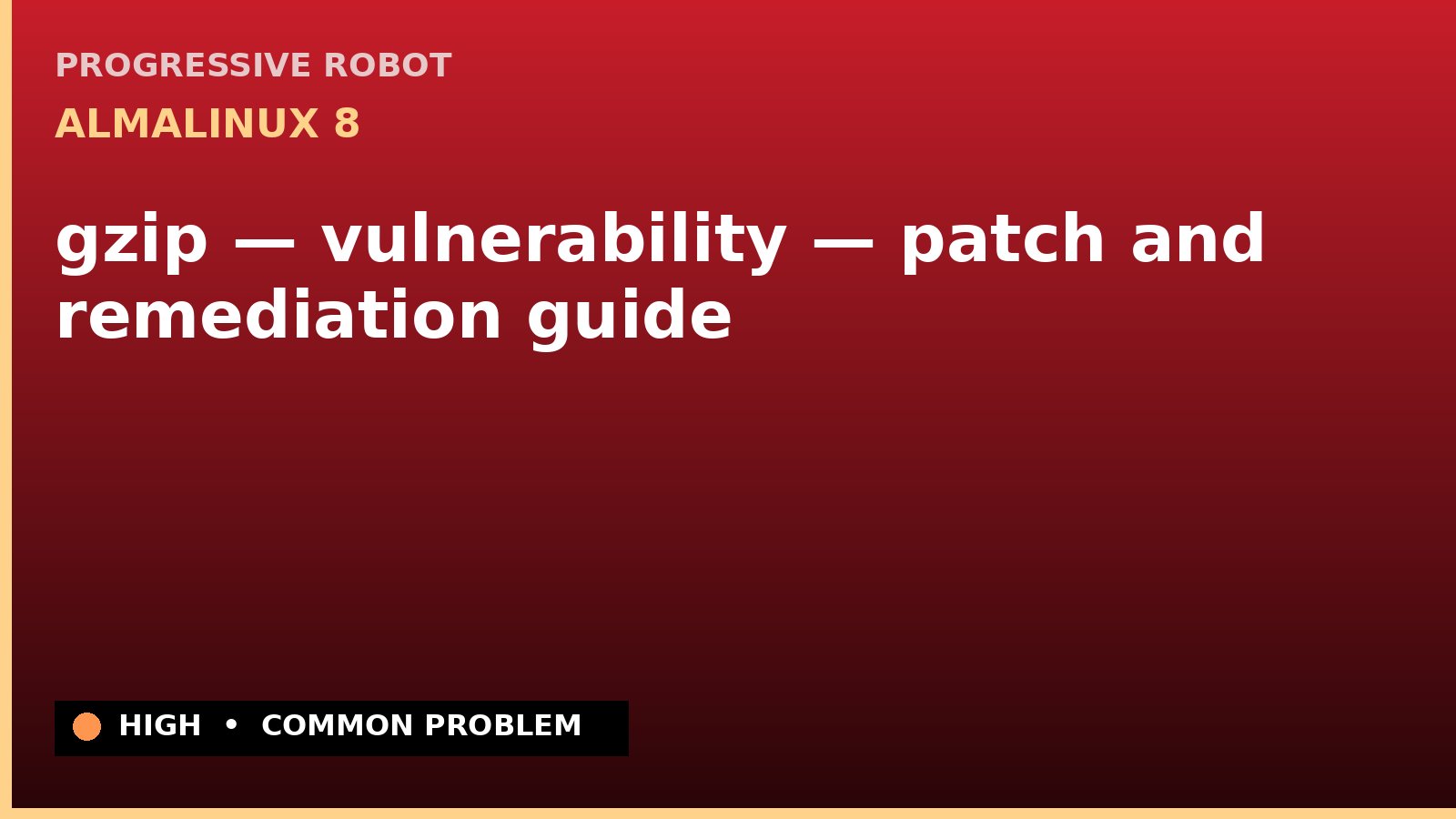AlmaLinux 8 — gzip — vulnerability — patch and remediation guide — diagnosis and fix on AlmaLinux 8