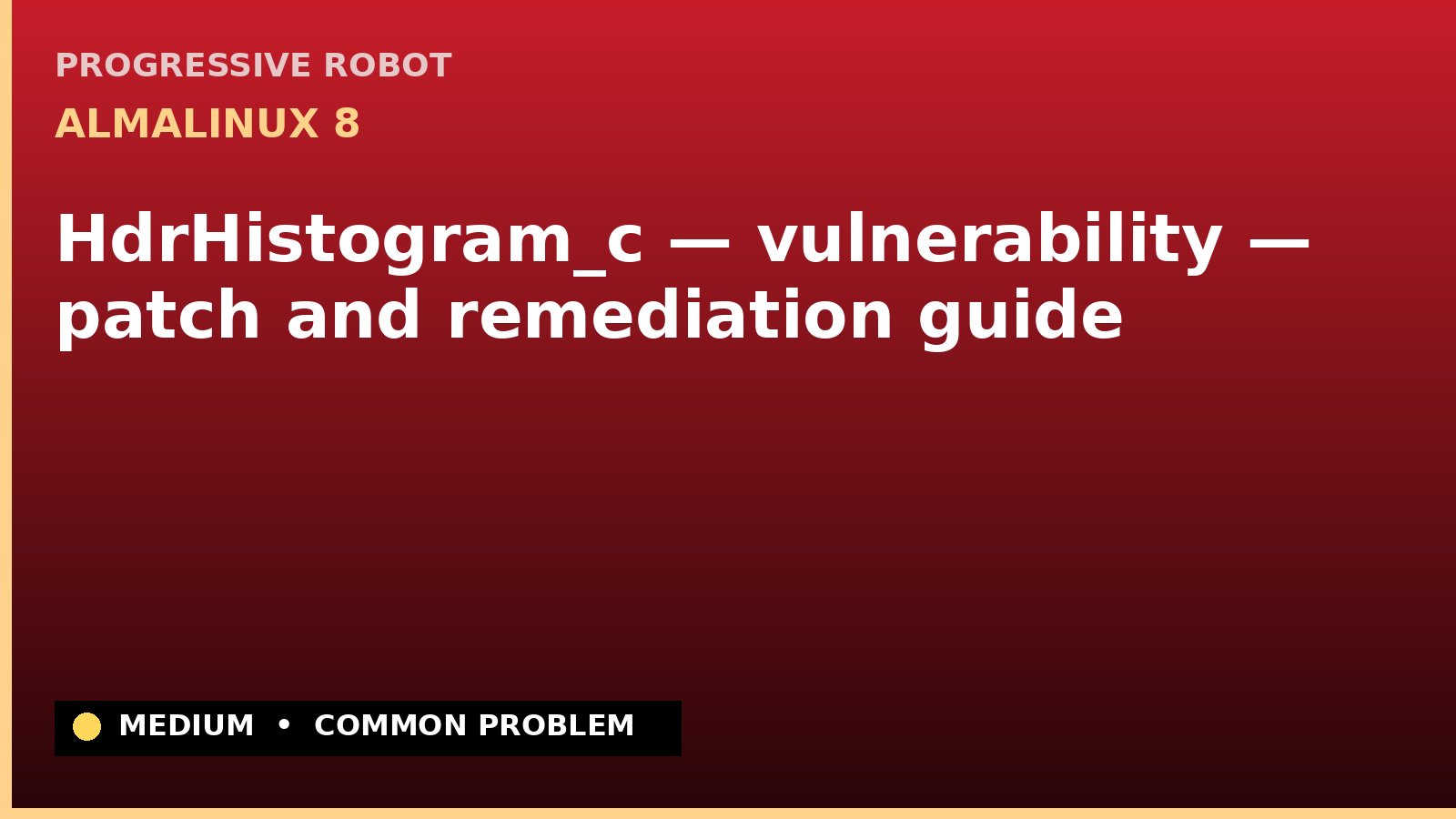 AlmaLinux 8 — HdrHistogram_c — vulnerability — patch and remediation guide — diagnosis and fix on AlmaLinux 8