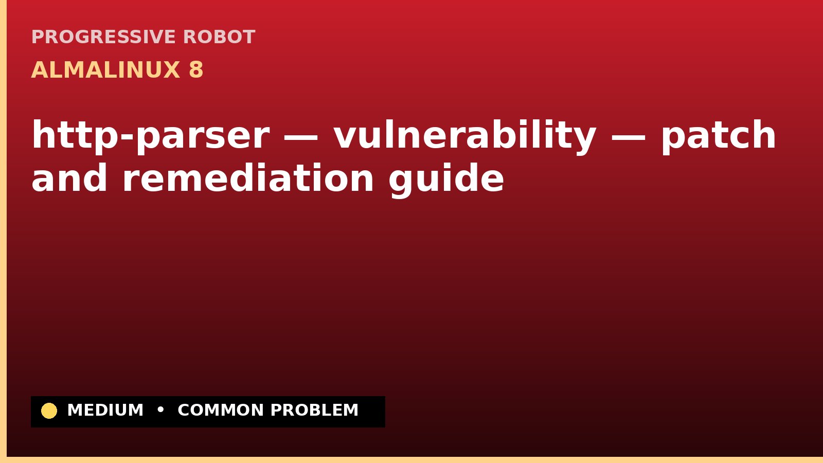AlmaLinux 8 — http-parser — vulnerability — patch and remediation guide — diagnosis and fix on AlmaLinux 8