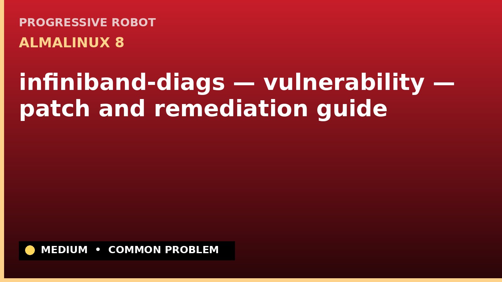 AlmaLinux 8 — infiniband-diags — vulnerability — patch and remediation guide — diagnosis and fix on AlmaLinux 8