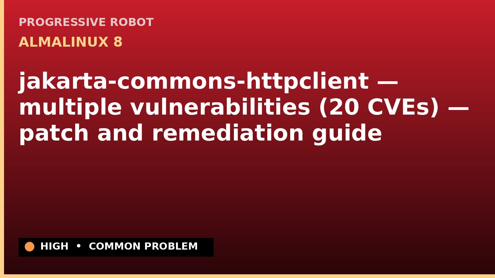 AlmaLinux 8 — jakarta-commons-httpclient — multiple vulnerabilities (20 CVEs) — patch and remediation guide — diagnosis and fix on AlmaLinux 8