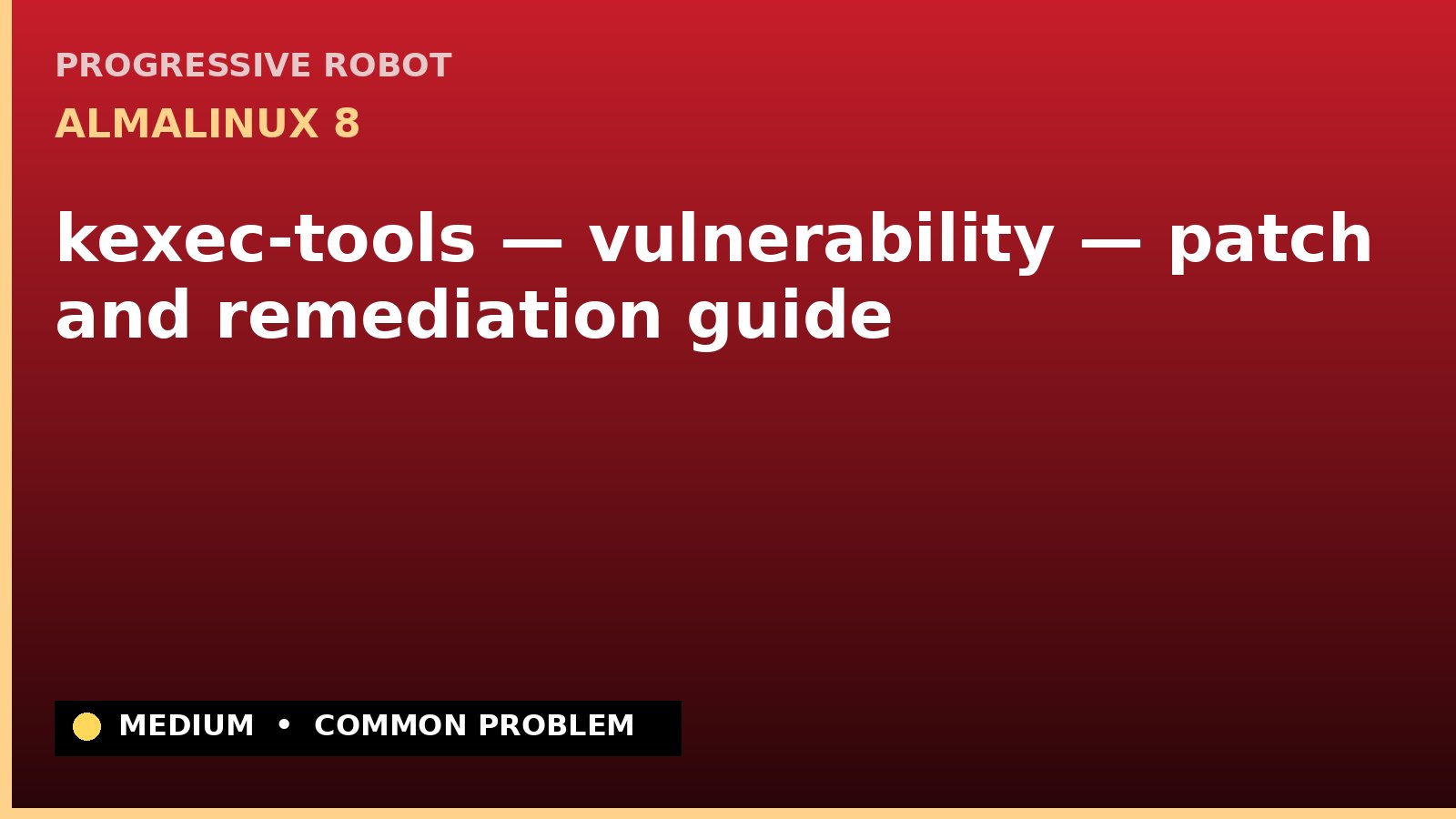 AlmaLinux 8 — kexec-tools — vulnerability — patch and remediation guide — diagnosis and fix on AlmaLinux 8