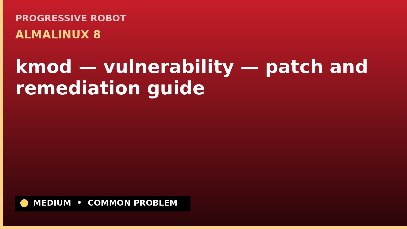 AlmaLinux 8 — kmod — vulnerability — patch and remediation guide — diagnosis and fix on AlmaLinux 8