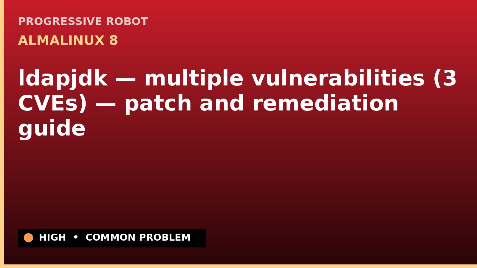 AlmaLinux 8 — ldapjdk — multiple vulnerabilities (3 CVEs) — patch and remediation guide — diagnosis and fix on AlmaLinux 8
