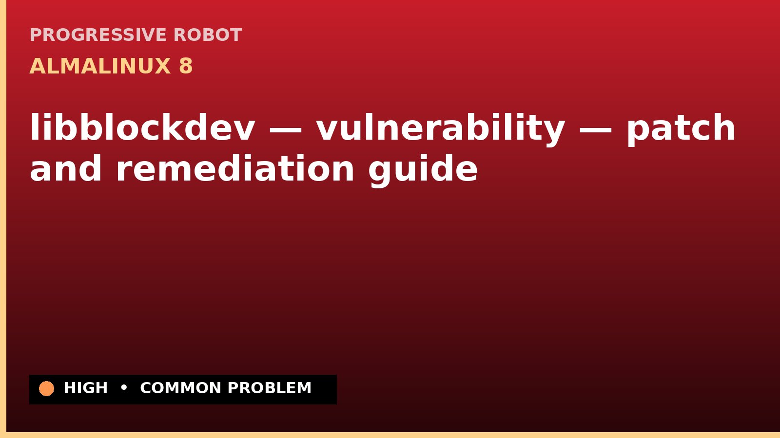 AlmaLinux 8 — libblockdev — vulnerability — patch and remediation guide — diagnosis and fix on AlmaLinux 8