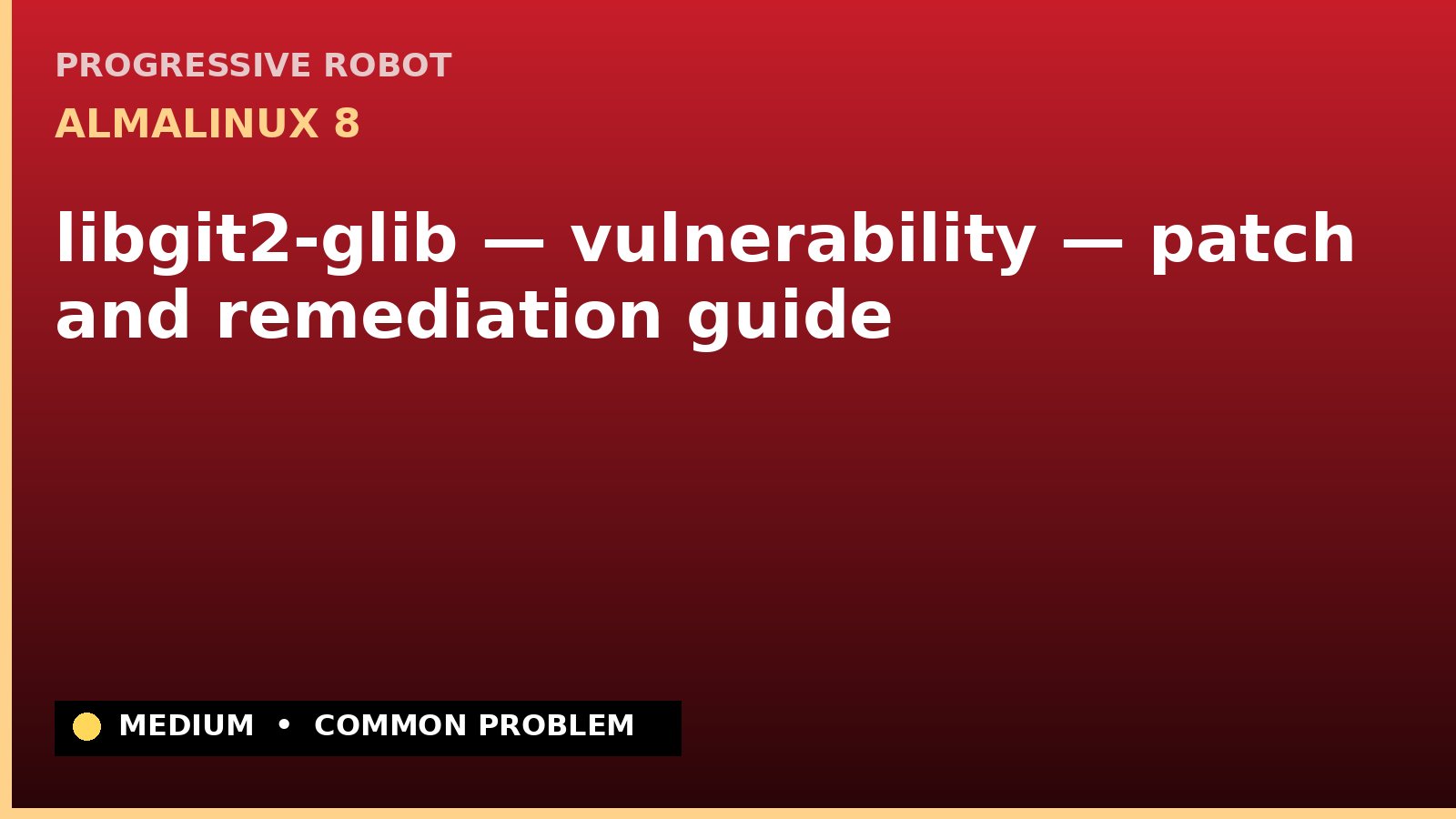 AlmaLinux 8 — libgit2-glib — vulnerability — patch and remediation guide — diagnosis and fix on AlmaLinux 8