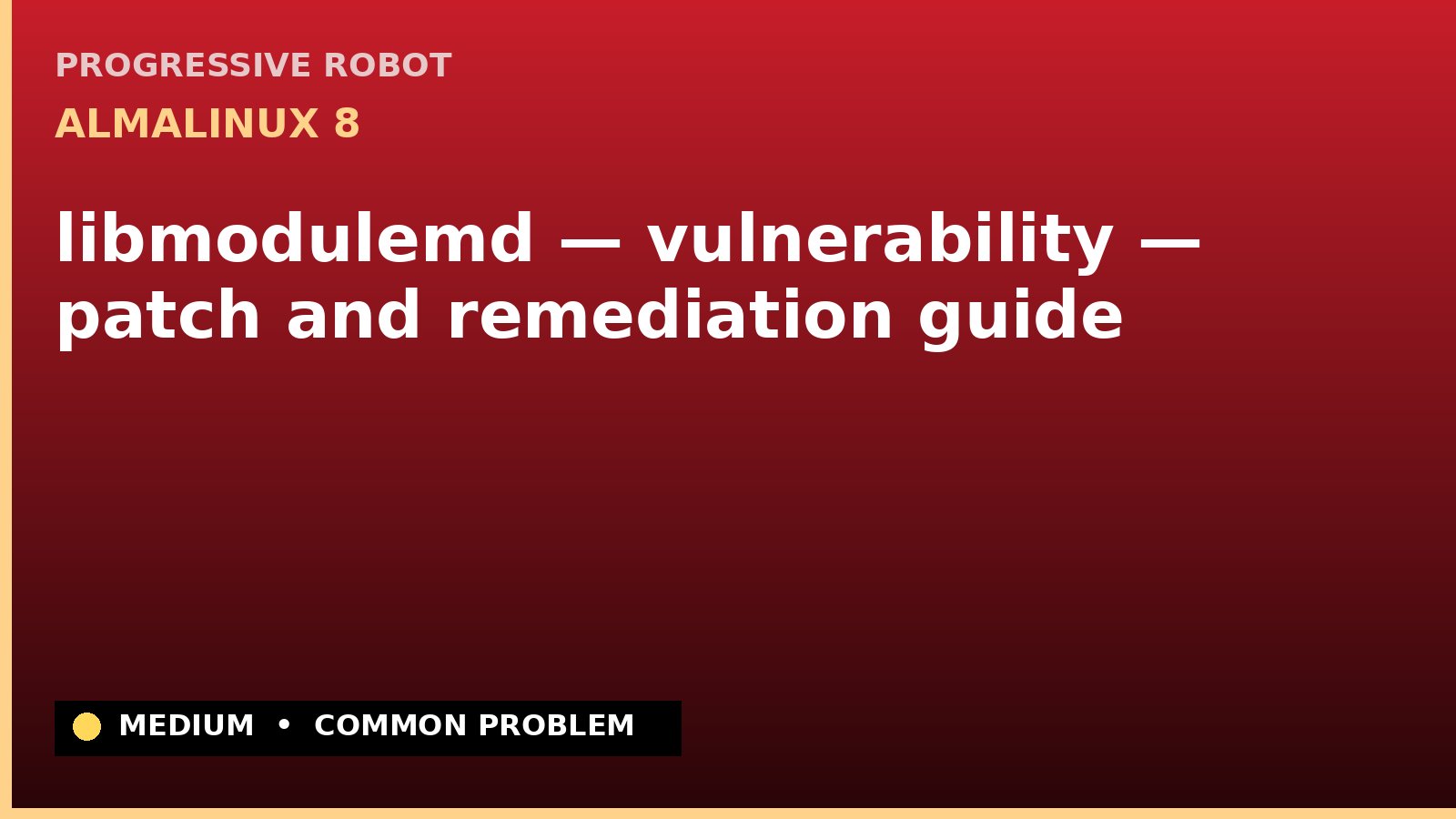 AlmaLinux 8 — libmodulemd — vulnerability — patch and remediation guide — diagnosis and fix on AlmaLinux 8